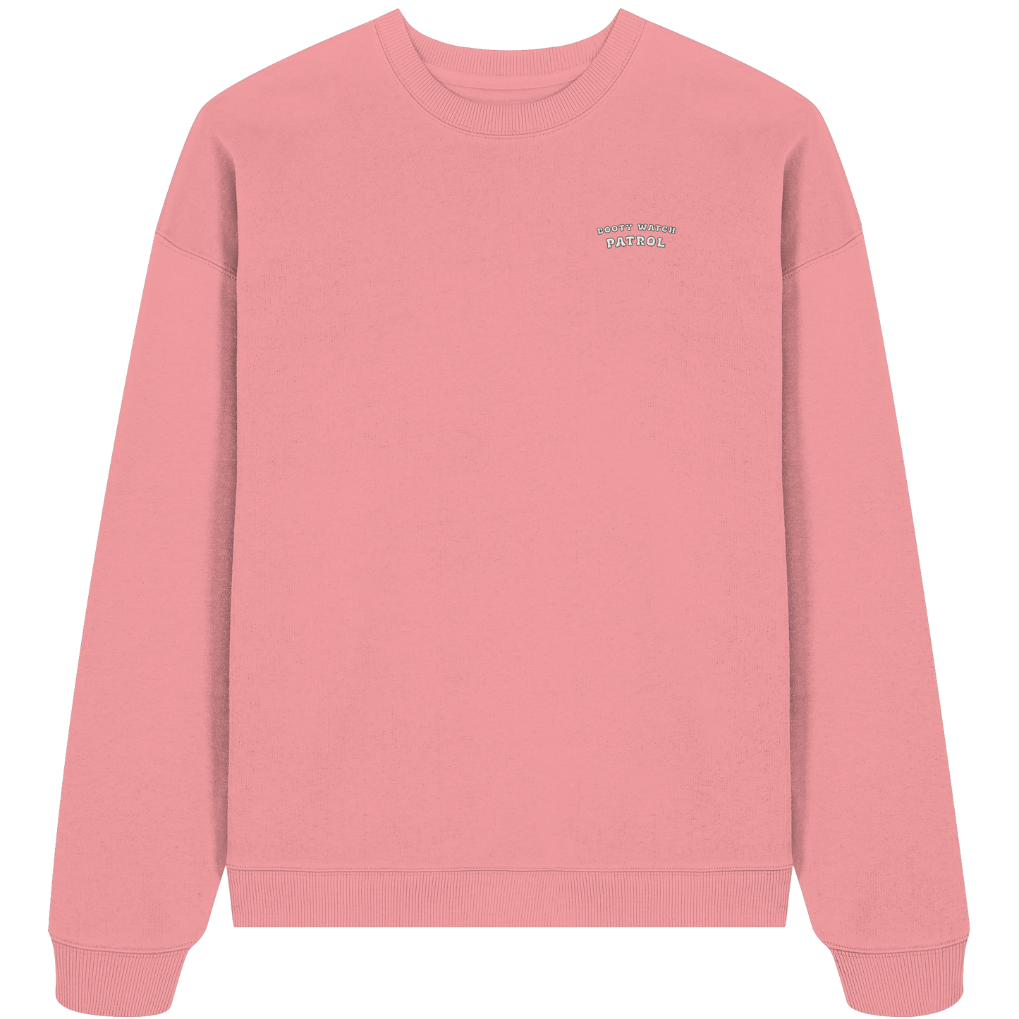 Booty Watch Patrol - Organic Oversize Sweatshirt