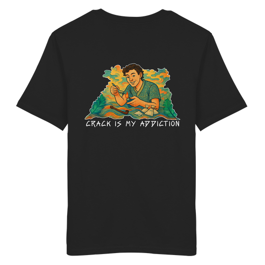 🔥 CRACK IS MY ADDICTION - Organic Shirt