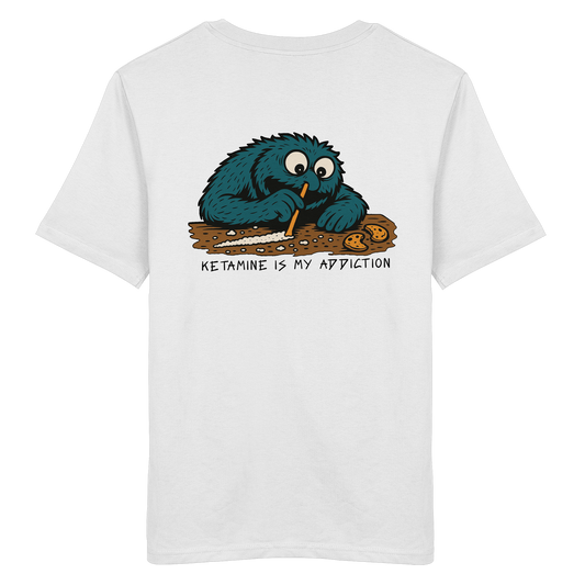 🔥 KETAMINE IS MY ADDICTION - Organic Shirt