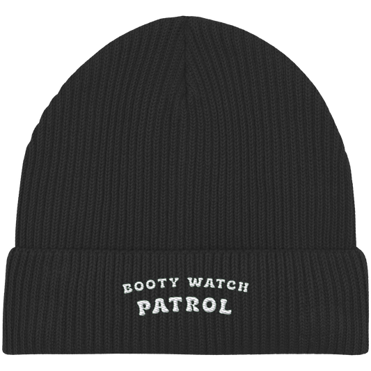 Booty Watch Patrol Beany - Organic Fisherman Beanie