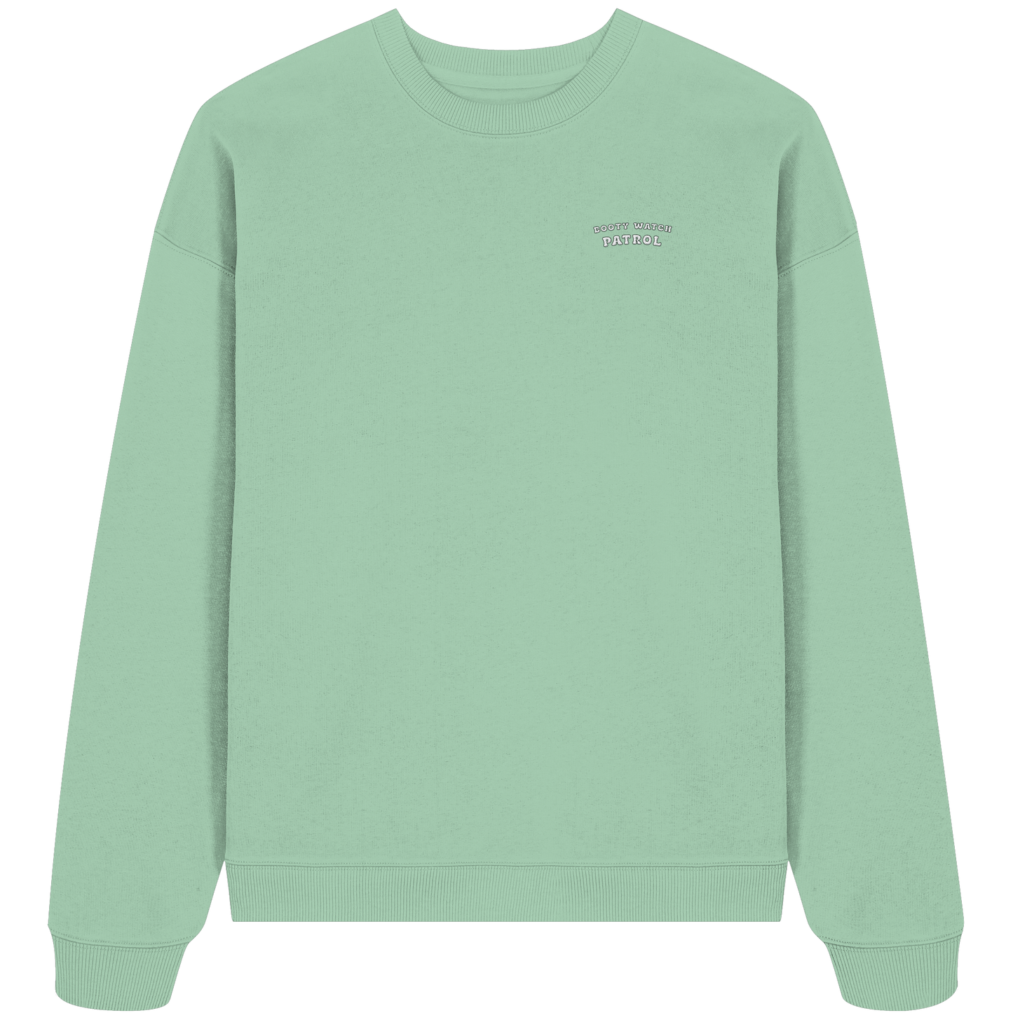Booty Watch Patrol - Organic Oversize Sweatshirt