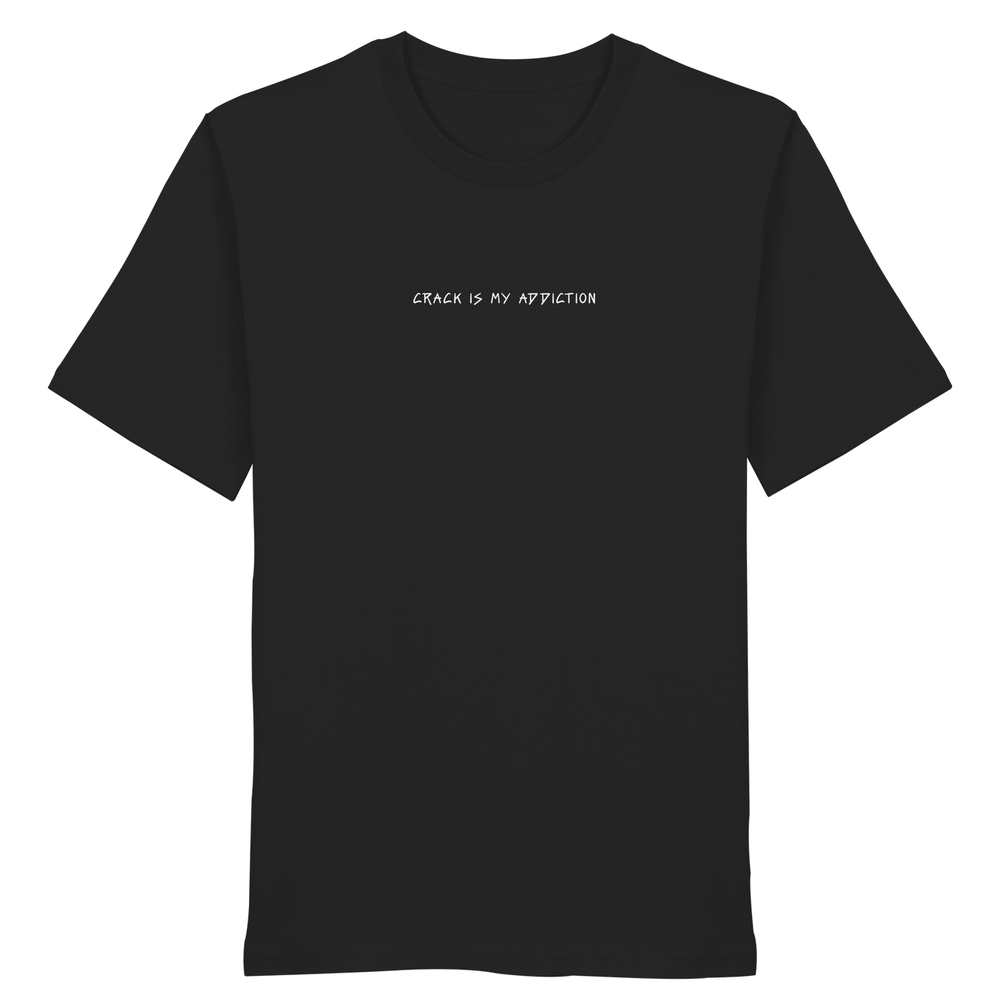 🔥 CRACK IS MY ADDICTION - Organic Shirt