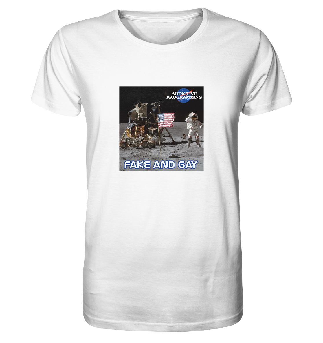 Addictive Programming Meme Fake and Gay - Organic Shirt